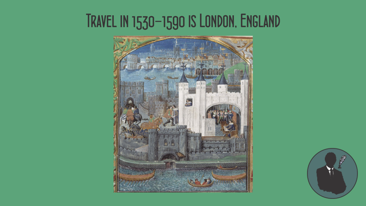 Travel in 1530-1590 is London, England